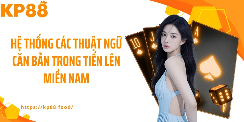 Hệ thống các thuật ngữ căn bản trong tiến lên miền Nam