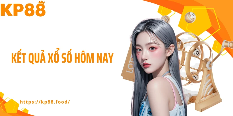 kết quả xổ số hôm nay