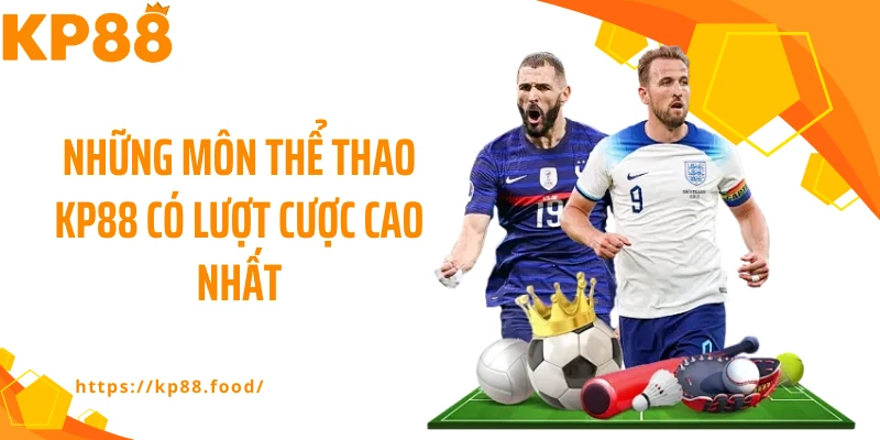 Những môn thể thao KP88 có lượt cược cao nhất